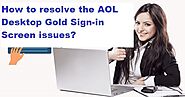 How to resolve the AOL Desktop Gold Sign-in Screen issues?