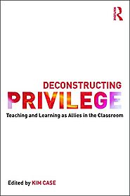 Deconstructing Privilege: Teaching and Learning as Allies in the Classroom Book