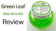 Green Leaf Aloe Vera Gel Review