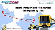 How to Transport Bike from Mumbai to Bangalore by Train?