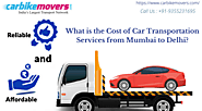 What is the Cost of Car Transportation Services from Mumbai to Delhi?