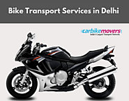 Bike Transport from Delhi to Patna | Bike Transport in Delhi - Carbikemovers.com