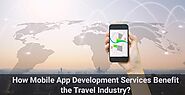 How Mobile App Development Services Benefit the Travel Industry?