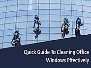 Quick Guide to Cleaning Office Windows Effectively |authorSTREAM