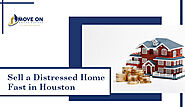How to Sell a Distressed Home Fast in Houston?