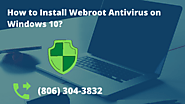 How to install Webroot on Windows 10?