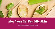Is Aloe Vera Good For Oily Skin? (17 Ways To Use Aloe Vera For Oily Skin)