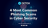 4 Most Common Phishing Scams in Cyber Security in 2022 - Detox Technologies