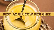 Best A2 Cow Desi Ghee - HEALTH REVIEW