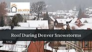 Plan Ahead And Prepare - Denver Snowstorms Can Put Your Home At Risk