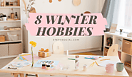 8 Winter Hobbies To Try When You're Stuck Inside This Season - Steph Social