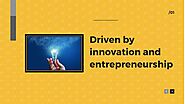Driven by innovation and entrepreneurship
