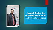 Jignesh Shah – the motivational force for Indian entrepreneurs