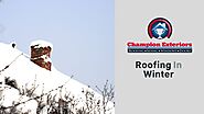 Why is Winter The Worst Season For Your Roof?