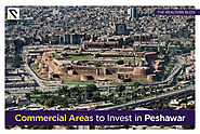 Commercial Areas to Invest in Peshawar | Realtors Blog