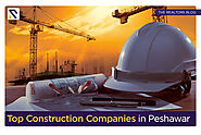 Top 5 Construction Companies in Peshawar | Realtors Blog