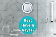 Top 5 Best Havells Geyser Review in 2022 - Latest List