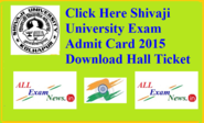 Shivaji University Exam Admit Card 2015 Download Hall ticket - All Exam News|Results|Exam Results|Recruitment 2015