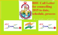 BHU Call Letter for counselling 2015 to date, schedule, process - All Exam News|Results|Exam Results|Recruitment 2015
