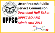 Download UPPSC Hall Ticket UPPSC RO ARO Admit card 2015 - All Exam News|Results|Exam Results|Recruitment 2015