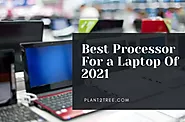 Best Processor For a Laptop Of 2021 - Plant2tree