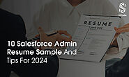 10 Helpful Tips for Creating the Salesforce Admin Resume