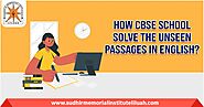 How does CBSE School help to solve the unseen passages in English?