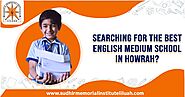 Are you Searching for the Best English Medium School in Howrah?