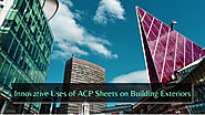 Innovative Uses of ACP Sheets on Building Exteriors