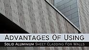 Advantages Of Using Solid Aluminium Sheet Cladding For Walls