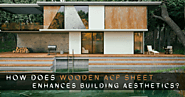 Website at https://allaboutacp.weebly.com/blog/how-does-wooden-acp-sheet-enhances-building-aesthetics