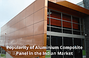 Popularity of Aluminium Composite Panel in the Indian Market