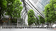 Design Trends For Monsoon 2022