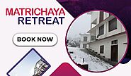 Why is Matrichhaya Retreat one of the Best Hotels in Tehri?