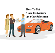How to Get More Customers as a Car Salesman