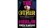 The Other Merlin (Emry Merlin, #1) by Robyn Schneider