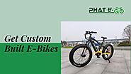 Get Custom Built E-Bikes | Phat-eGo by Phat-eGo E-Bikes - Issuu
