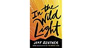 In the Wild Light by Jeff Zentner