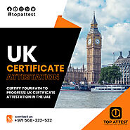 Authenticate Your Documents with UK Certificate Attestation Services in Dubai