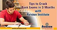 Tips to Crack Bank Exams in 3 Months with Avision Institute