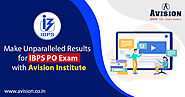 Make Unparalleled Results for IBPS PO Exam with Avision Institute