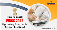 How to Crack Upcoming WBCS 2022 Exam with Avision Institute?