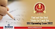 Find Out The Best Tricks to Crack The SSC Upcoming Exam 2022