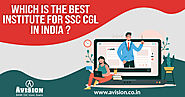 Which is the Best Institute for SSC CGL in India?