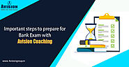Important Steps to Prepare for Bank Exam with Avision Coaching