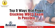 Top 5 Ways That Prove Cracking WBCS Exam Is Possible