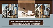 How Aluminum Cladding Sheets Enhance Building Durability and Aesthetics?