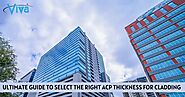 The Ultimate Guide to Select the Right ACP Thickness for Cladding