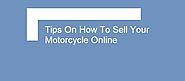 Tips On How To Sell Your Motorcycle Online