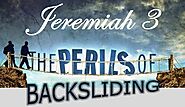 The Perils Of Backsliding and The Prodigal Son -Jeremiah 3 | The Bible Unveiled